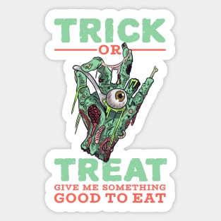 Trick Or Treat Give Me Something Good To Eat Sticker